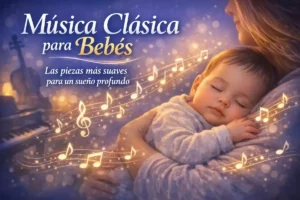 Música clásica para bebés: Las piezas más suaves para un sueño profundo